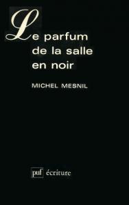 Cover of the book Le Parfum de la salle en noir - by Michel Mesnil