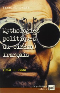 Couverture du livre Mythologies politiques du cinéma français par Yannick Dehée