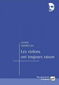 Couverture du livre Les Violons ont toujours raison - de Louis Skorecki