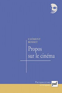 Couverture du livre Propos sur le cinéma par Clément Rosset