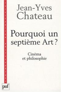 Couverture du livre Pourquoi un septième Art ? par Jean-Yves Chateau