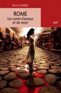 Couverture du livre Rome, un conte d'amour et de mort par Yann Le Bohec