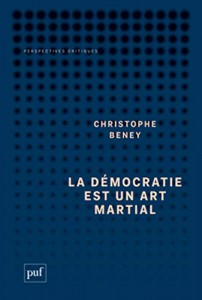 Couverture du livre La démocratie est un art martial par Christophe Beney