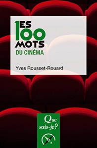 Couverture du livre Les 100 Mots du cinéma - de Yves Rousset-Rouard