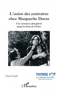 Cover of the book L'Union des contraires chez Marguerite Duras - by Vincent Tasselli