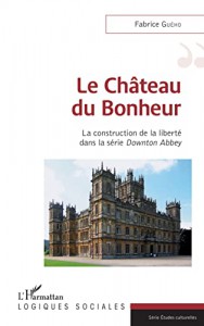 Couverture du livre Le Château du bonheur - de Fabrice Guého