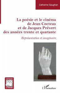 Cover of the book La Poésie et le cinéma de Jean Cocteau et de Jacques Prévert des années trente et quarante - by Catherine Gaughan
