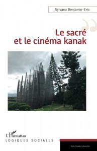 Couverture du livre Le sacré et le cinéma kanak par Sylvana Benjamin-Eric