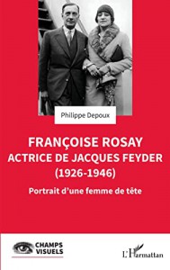 Cover of the book Françoise Rosay, actrice de Jacques Feyder (1926-1946) - by Philippe Depoux