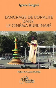 Couverture du livre L'Ancrage de l'oralité dans le cinéma burkinabè - de Ignace Sangaré
