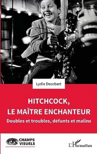 Couverture du livre Hitchcock, le maître enchanteur - de Lydie Decobert