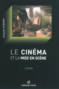 Couverture du livre Le Cinéma et la mise en scène par Jacques Aumont