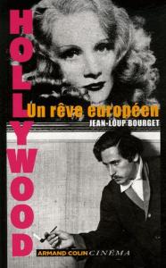Couverture du livre Hollywood, un rêve européen - de Jean-Loup Bourget