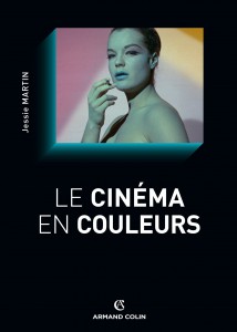 Couverture du livre Le Cinéma en couleurs - de Jessie Martin