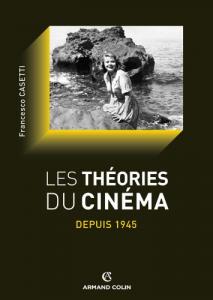 Couverture du livre Les théories du cinéma depuis 1945 par Francesco Casetti