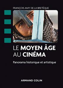 Couverture du livre Le Moyen Âge au cinéma - de François Amy de La Bretèque