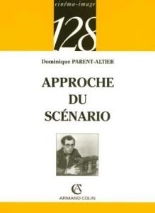 Couverture du livre Approche du scénario - de Dominique Parent-Altier