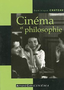 Couverture du livre Cinéma et philosophie - de Dominique Chateau