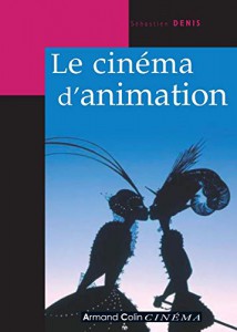 Couverture du livre Le Cinéma d'animation par Sébastien Denis