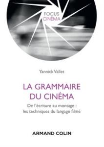 Couverture du livre La Grammaire du cinéma par Yannick Vallet
