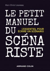 Couverture du livre Le Petit Manuel du scénariste par Marc-Olivier Louveau
