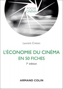 Couverture du livre L'Économie du cinéma en 50 fiches - de Laurent Creton
