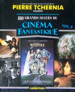 Couverture du livre 80 grands succès du cinéma fantastique, vol.2 - de Pierre Tchernia