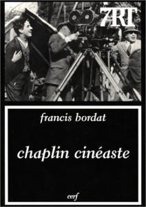 Couverture du livre Chaplin cinéaste - de Francis Bordat
