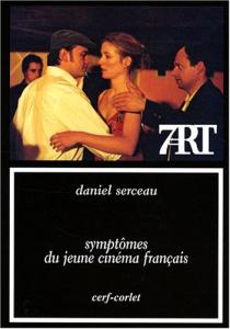 Couverture du livre Symptômes du jeune cinéma français par Daniel Serceau
