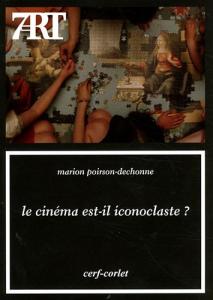 Couverture du livre Le cinéma est-il iconoclaste ? - de Marion Poirson-Dechonne