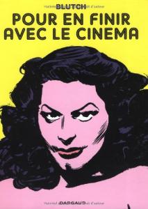 Couverture du livre Pour en finir avec le cinéma - de Blutch
