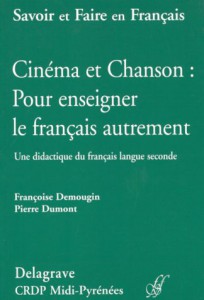Cover of the book Cinéma et chanson, pour enseigner le français autrement - by Françoise Demougin and Pierre Dumont