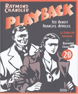 Couverture du livre Playback par Raymond Chandler, Ted Benoît et François Ayroles
