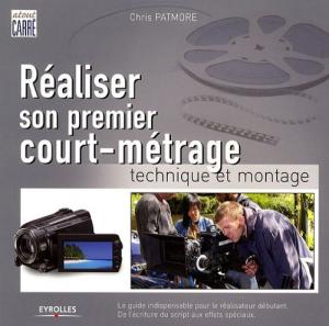 Couverture du livre Réaliser son premier court-métrage - de Chris Patmore