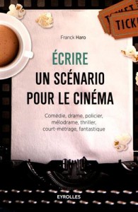 Cover of the book Écrire un scénario pour le cinéma - by Franck Haro
