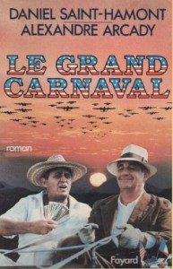 Couverture du livre Le Grand Carnaval par Daniel Saint-Hamont et Alexandre Arcady
