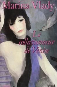 Cover of the book Le Collectionneur de Venise - by Marina Vlady