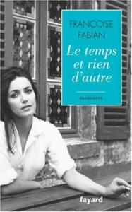 Cover of the book Le Temps et rien d'autre - by Françoise Fabian