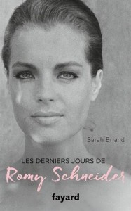 Couverture du livre Les Derniers Jours de Romy Schneider - de Sarah Briand