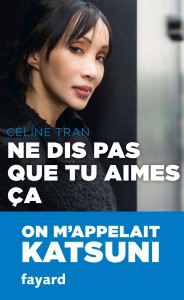 Couverture du livre Ne dis pas que tu aimes ça - de Céline Tran