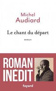 Cover of the book Le Chant du départ - by Michel Audiard