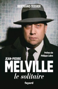 Couverture du livre Jean-Pierre Melville - de Bertrand Tessier
