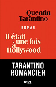 Couverture du livre Il était une fois à Hollywood - de Quentin Tarantino