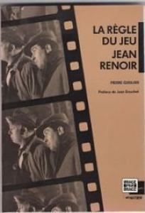 Couverture du livre La règle du jeu, Jean Renoir par Pierre Guislain