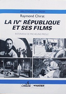 Couverture du livre La IVe République et ses films - de Raymond Chirat
