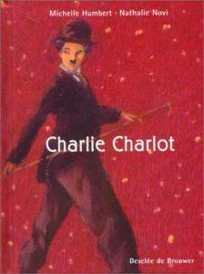 Couverture du livre Charlie Charlot - de Michelle Humbert et Nathalie Novi
