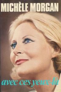 Couverture du livre Avec ces yeux-là - de Michèle Morgan et Marcelle Routier