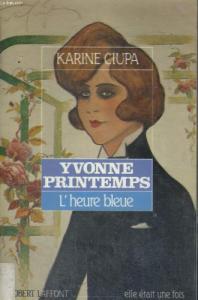 Couverture du livre Yvonne Printemps - de Karine Ciupa