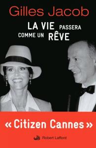 Couverture du livre La vie passera comme un rêve - de Gilles Jacob