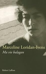 Couverture du livre Ma vie balagan par Marceline Loridan-Ivens